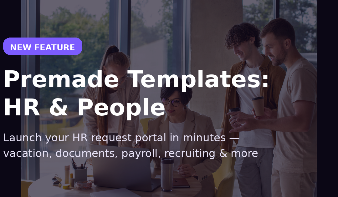Premade Templates: Start with HR & People in Minutes, Not Days